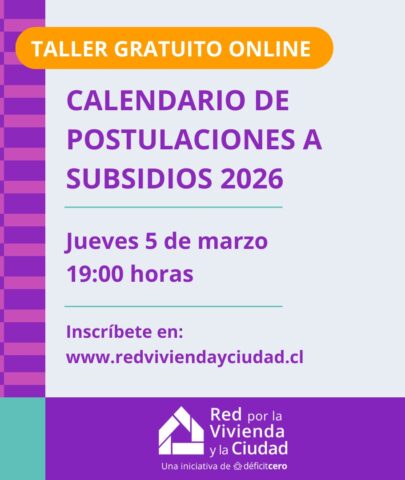 Taller gratuito online: calendario de postulaciones a subsidios 2026, jueves 5 de marzo a las 19:00 horas.